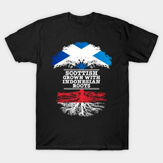 Scottish Grown With Indonesian Roots - Gift for Indonesian With Roots From Indonesia T-Shirt by Country Flags